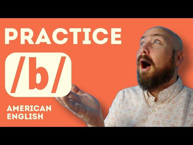 Practice the b sound in American English