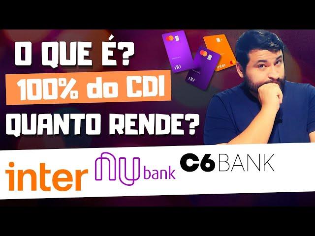 O QUE É 100% do CDI [e quanto rende?] VALE A PENA?