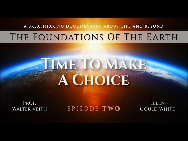 Walter Veith - THE FOUNDATIONS OF THE EARTH - 2. Time To Make A Choice