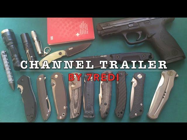 7redi Channel Trailer - In depth Knife, Gun & Gear Reviews!