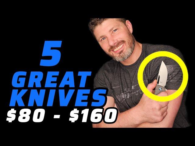 Top 5 Great Mid Range Knives