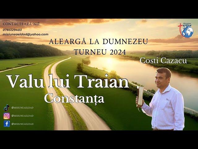 - Alearga la Dumnezeu -  Turneu Eldad 2024 - Valu lui Traian - Predica Costi Cazacu