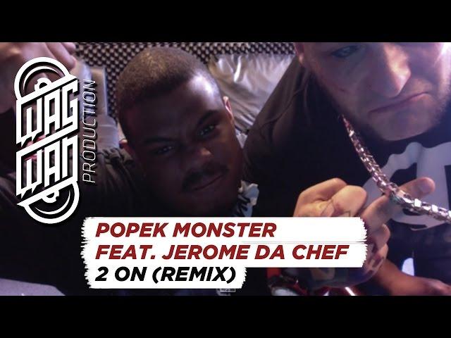 POPEK MONSTER FEAT. JEROME DA CHEF - 2 ON ( REMIX )