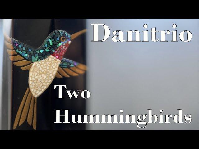 Danitrio Two Hummingbirds