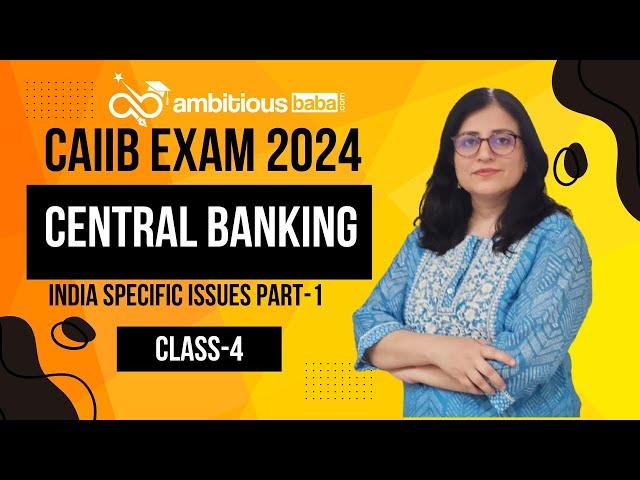 CAIIB Exam 2024 | Central Banking Indian Issues Part-1 | by Ambitious Baba