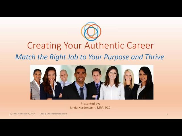 Creating Your Authentic Career  Match the Right Job to Your Purpose and Thrive