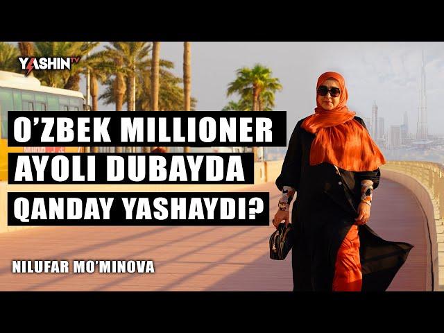 O'ZBEK MILLIONER AYOLI DUBAYDA QANDAY YASHAYDI?