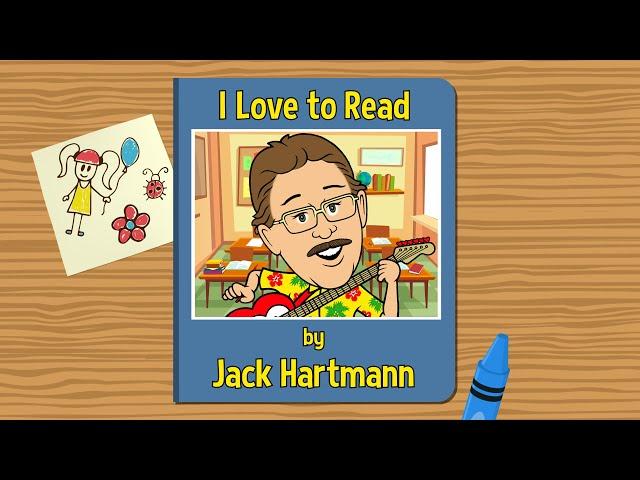 I Love to Read | Jack Hartmann