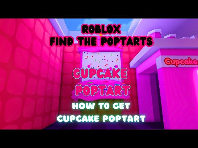 How To Find The CupCake PopTart Roblox Find The PopTarts