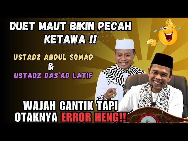 DUET MAUT UAS DAN USTAD DAS'AD LATIF BIKIN PECAH PANGGUNG KARENA KETAWA !! - CERAMAH LUCU TERBARU