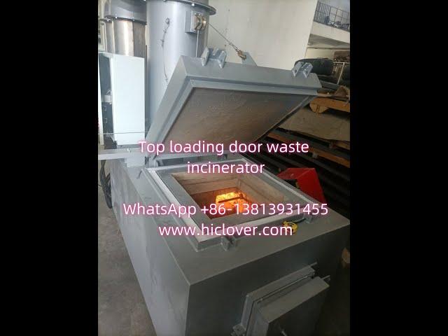 Top loading/feeding  door waste incinerator