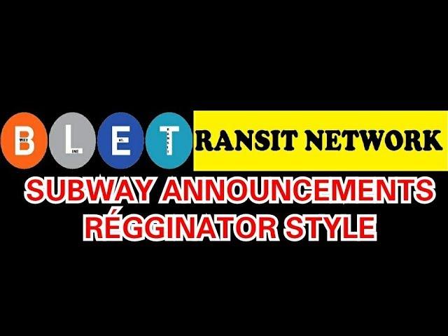 BLETransit: Subway Announcements: Régginator Style!