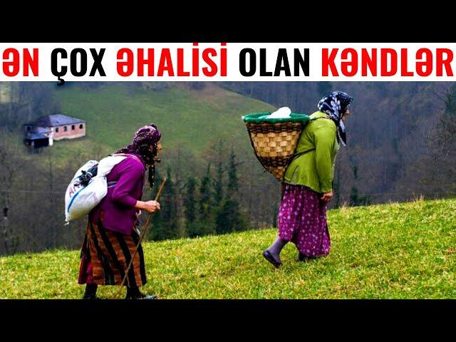 Azərbaycanda ƏN ÇOX əhalisi olan 18 KƏND