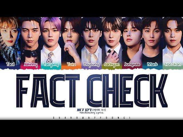 NCT 127 'Fact Check' Lyrics [Color Coded Han_Rom_Eng] | ShadowByYoongi