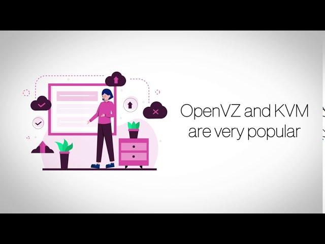 OpenVZ vs KVM: Which is The Best Virtualization Technology in VPS?