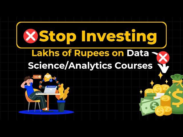 Stop Investing Lakhs of Rupees on Data Science Courses