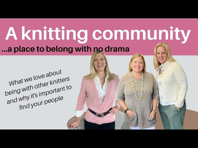 A knitting community - a place to belong with no drama