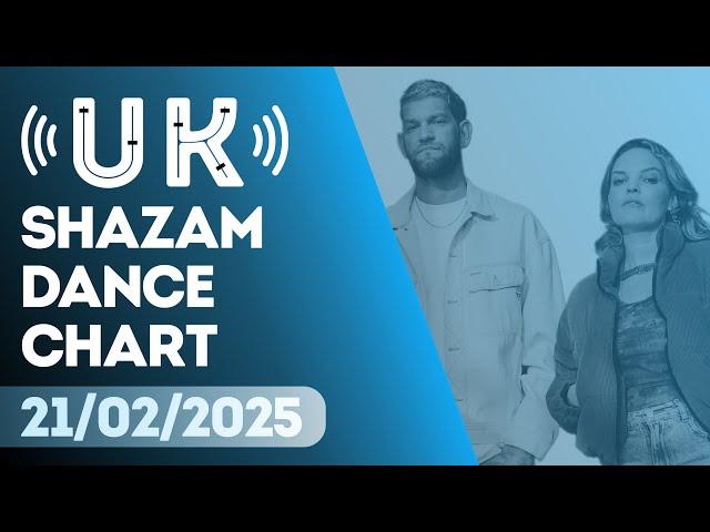  SHAZAM UK DANCE CHART (21/02/2025) | TOP-20 & NEW-ENTRIES OVERVIEW