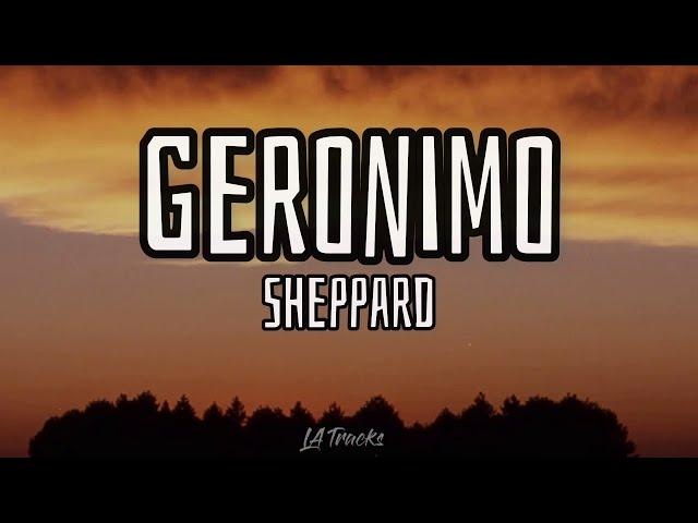 Geronimo (Lyrics) - Sheppard