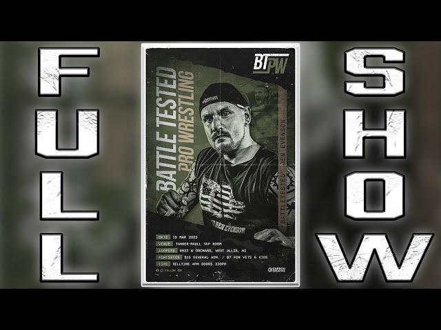 Battle Tested Pro Wrestling presents IDES OF MARCH | 3/19/2023 (Full Show)