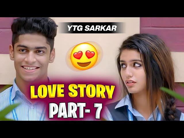 Love Story Part -7 ‍🩹 - @ytgsarkar7344