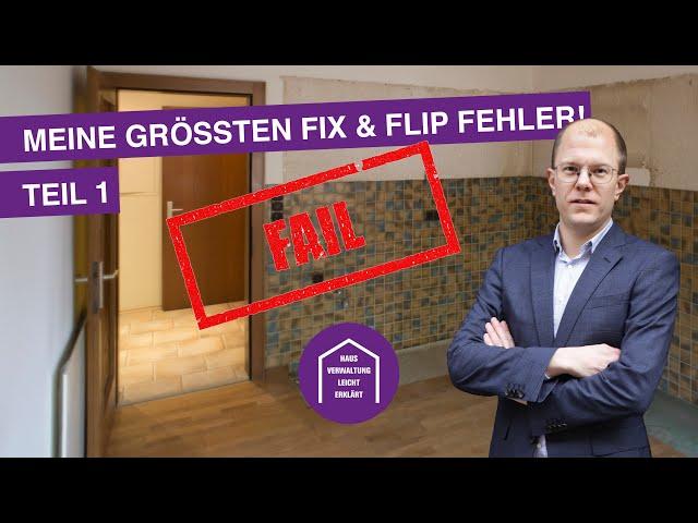 Meine größten Fix & Flip Fehler - Teil 01 | Hausverwaltung leicht erklärt