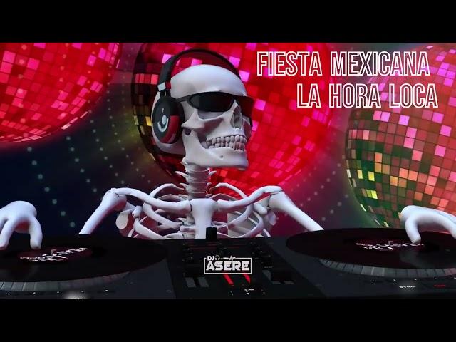 Fiesta Mexicana Mix | La Hora Loca - EL Desmadre