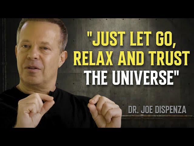 How To LET GO, RELAX and TRUST The Universe - Dr. Joe Dispenza Motivation