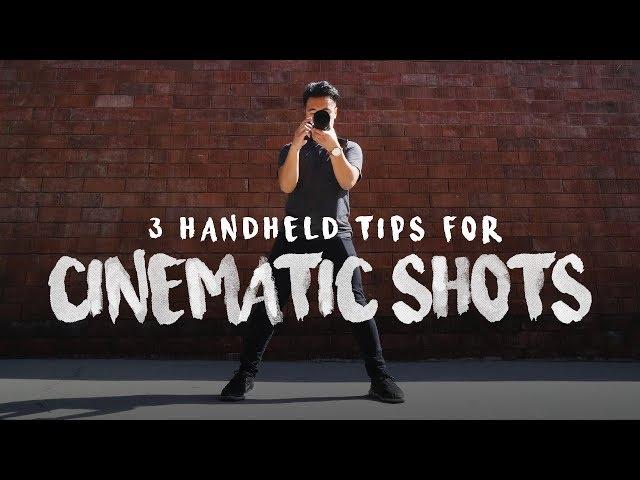 3 Handheld Tips for Smooth Cinematic Shots!