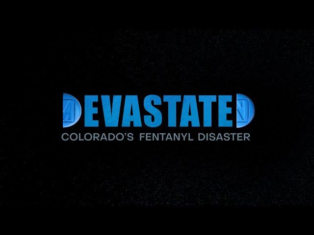 DEVASTATED  Colorado's Fentanyl Disaster