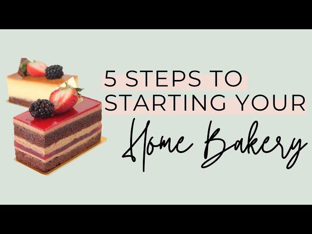 5 Steps To Starting your Home Bakery