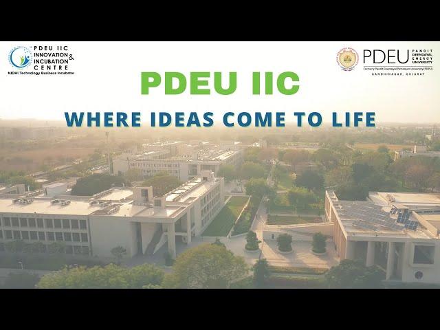 PDEU IIC : Where ideas come to life
