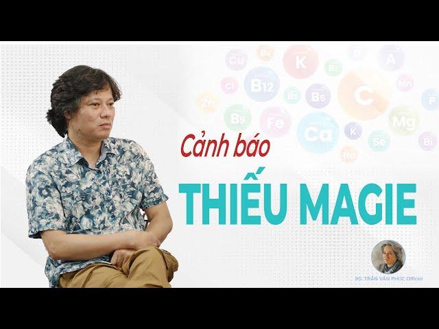 Cảnh báo thiếu Magie #BacsiTranVanPhucOfficial