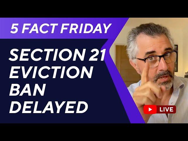 Section 21 Eviction Ban Delayed - 5 Fact Friday 28 Feb