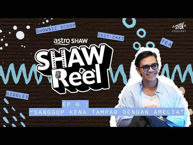 SHAWREEL EPISODE 6 - AEDY ASHRAF | SANGGUP KENA TAMPAR DENGAN AMELIA