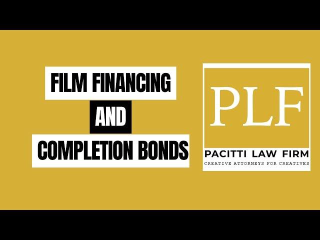 FILM FINANCING & COMPLETION BONDS