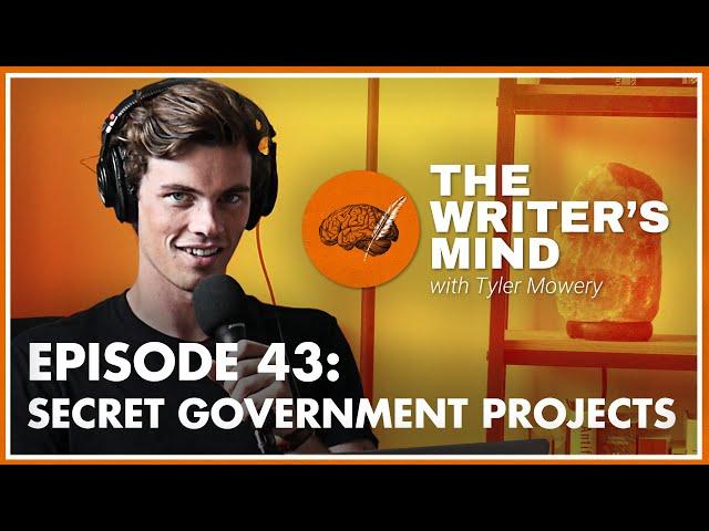 Secret Government Projects - The Writer’s Mind Podcast 043