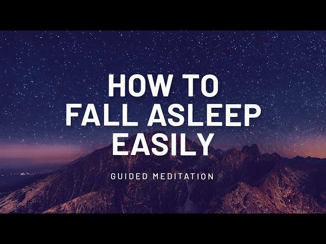 How To Fall Asleep Easily - Guided Meditation