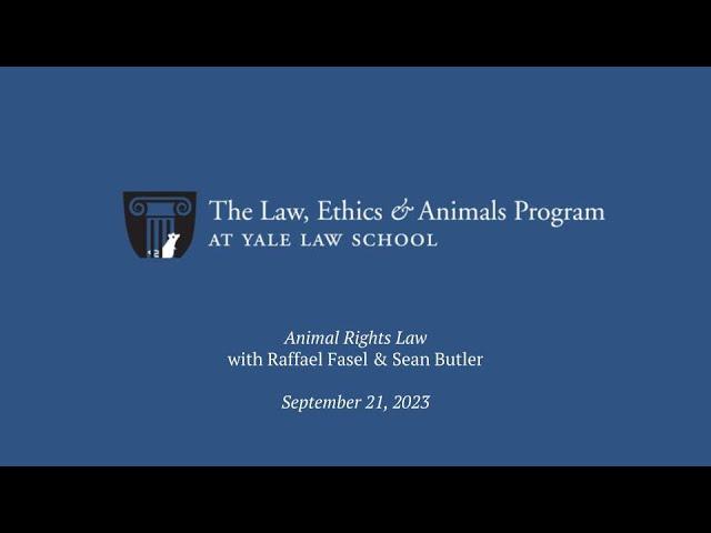 Animal Rights Law with Raffael Fasel & Sean Butler