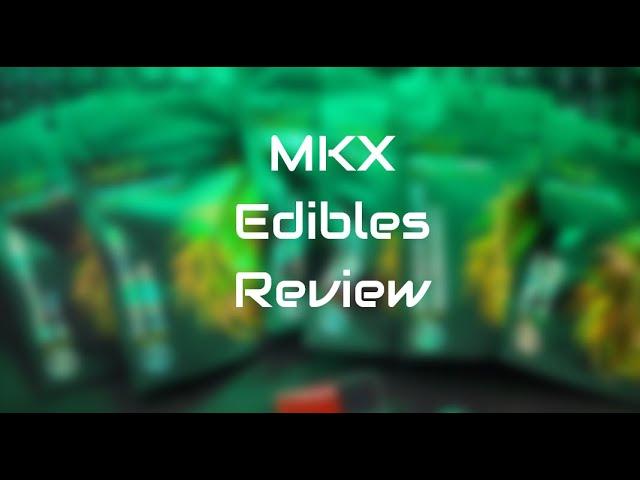 MKX Edibles Review THE BEST EDIBLES I'VE PURCHASED