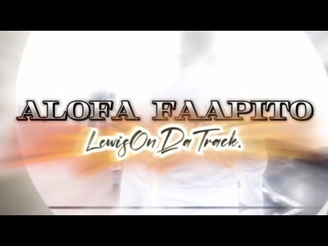 LEWIS ON DA TRACK - Alofa Fa'apito (Official Music Video)