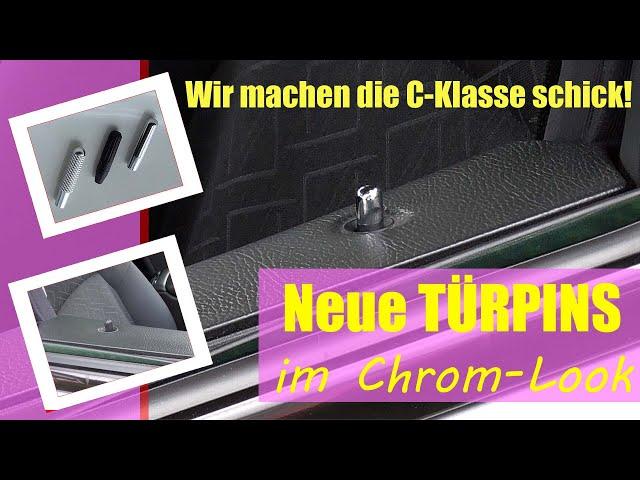 Austausch der Türpins - Chrom Look für die Mercedes C-Klasse W203 - Door Pins Tuning