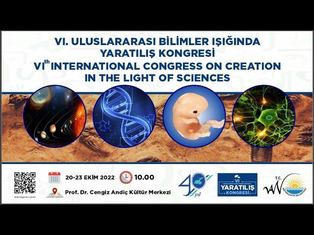 VI. ULUSLARARASI BİLİMLER IŞIĞINDA YARATILIŞ KONGRESİ