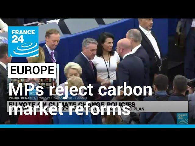 EU lawmakers reject carbon market reforms in divisive climate vote • FRANCE 24 English