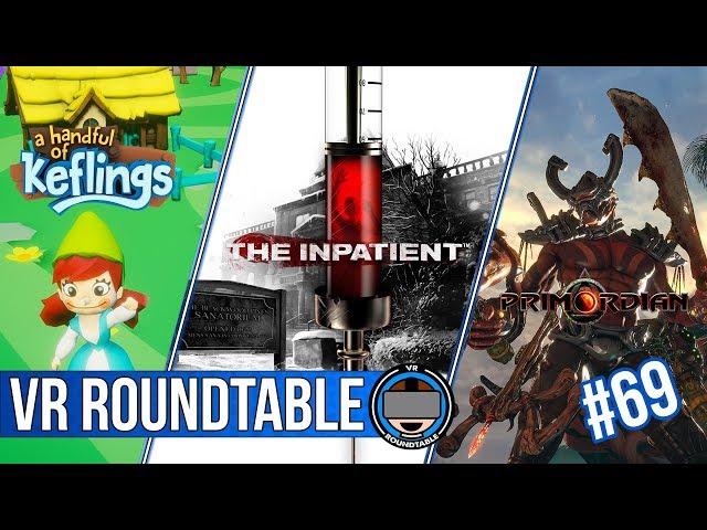 The Inpatient, Primordian, Tested Projections on Vive Pro (VR Roundtable Episode 69)