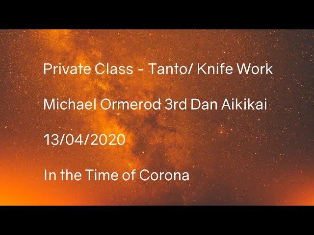 Takemusu Aikido Online Dojo - Private Class: Tanto/ Knife Work - with Michael Ormerod
