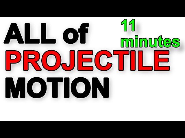 A Level Physics Revision: All of Projectile Motion (in 11 minutes)