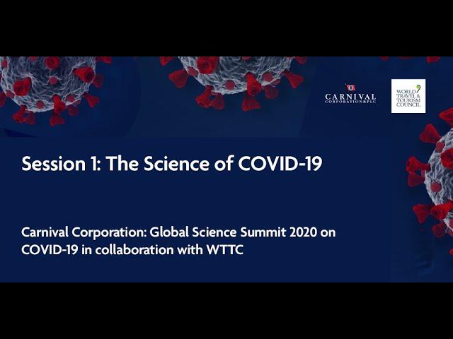 Session 1: The Science of COVID-19 | Global Science Summit on COVID-19