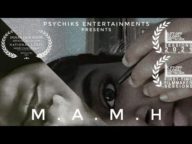 M.A.M.H | IFH National Level Short Film Festival - Winner (Best Social Awareness Film)|