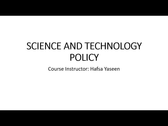 Case study of Science and technology policy (Hafsa Yaseen)